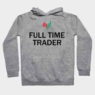 Full Time Trader Hoodie